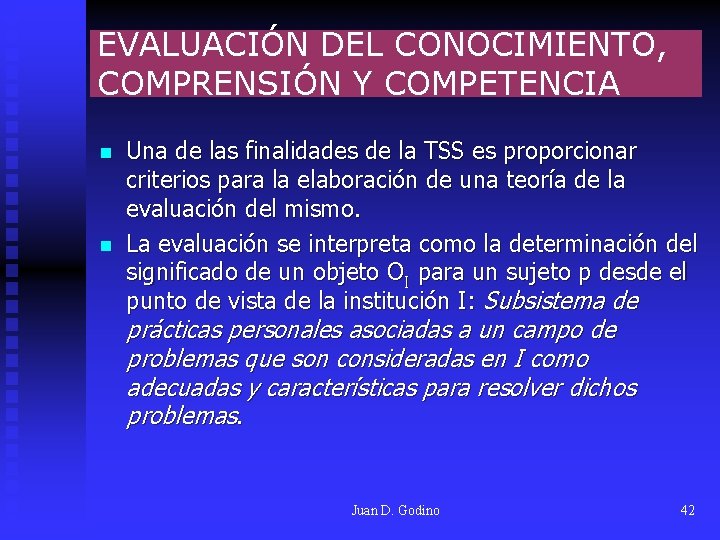 EVALUACIÓN DEL CONOCIMIENTO, COMPRENSIÓN Y COMPETENCIA n n Una de las finalidades de la EVALUACIÓN DEL CONOCIMIENTO, COMPRENSIÓN Y COMPETENCIA n n Una de las finalidades de la
