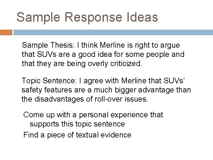 Sample Response Ideas Sample Thesis: I think Merline is right to argue that SUVs