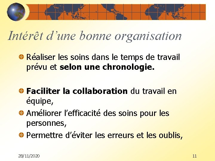 Intérêt d’une bonne organisation Réaliser les soins dans le temps de travail prévu et