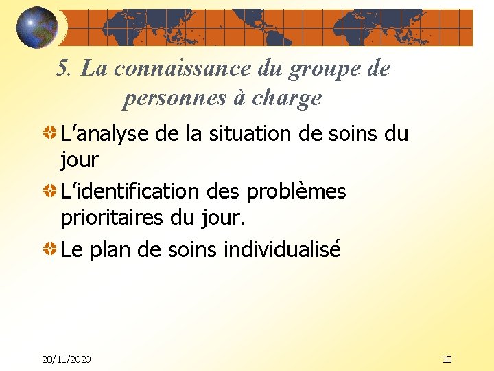 5. La connaissance du groupe de personnes à charge L’analyse de la situation de