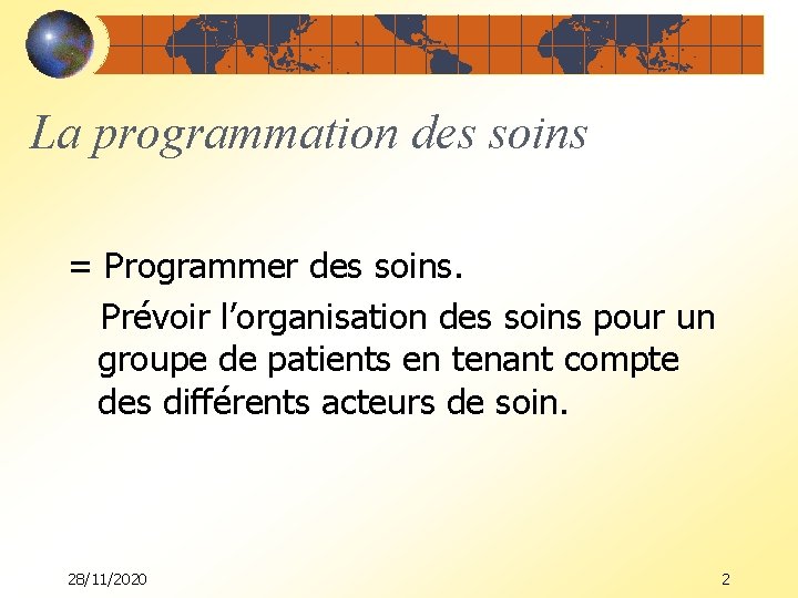 La programmation des soins = Programmer des soins. Prévoir l’organisation des soins pour un