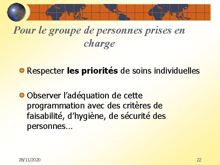 Pour le groupe de personnes prises en charge Respecter les priorités de soins individuelles