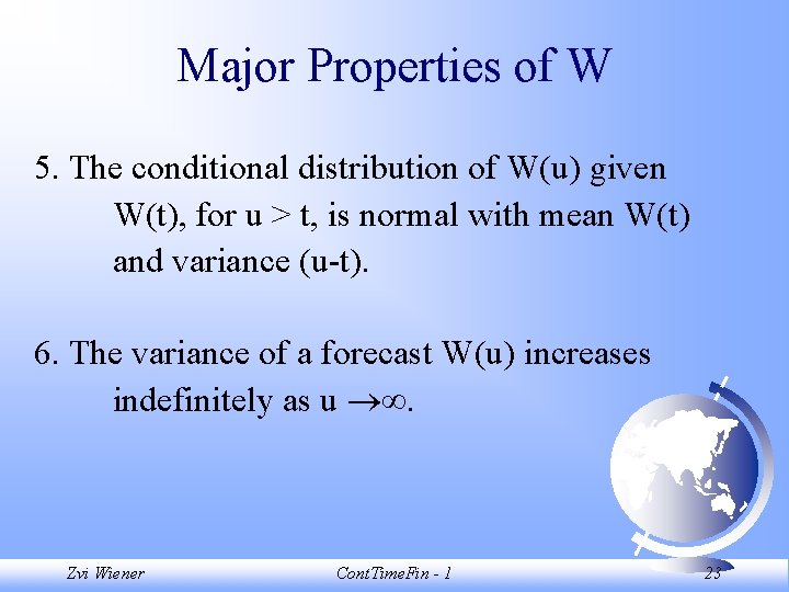 Major Properties of W 5. The conditional distribution of W(u) given W(t), for u