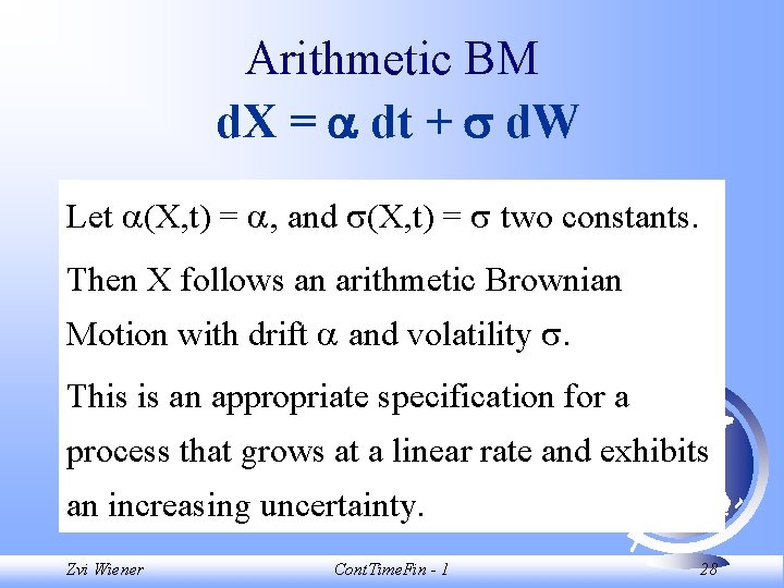 Arithmetic BM d. X = dt + d. W Let (X, t) = ,