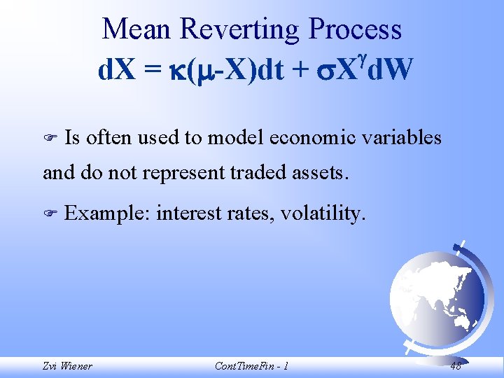 Mean Reverting Process d. X = ( -X)dt + X d. W F Is