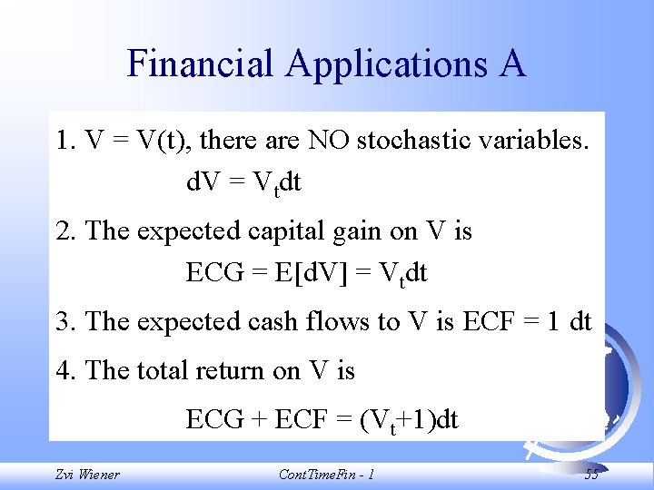 Financial Applications A 1. V = V(t), there are NO stochastic variables. d. V