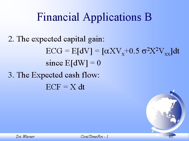 Financial Applications B 2. The expected capital gain: ECG = E[d. V] = [