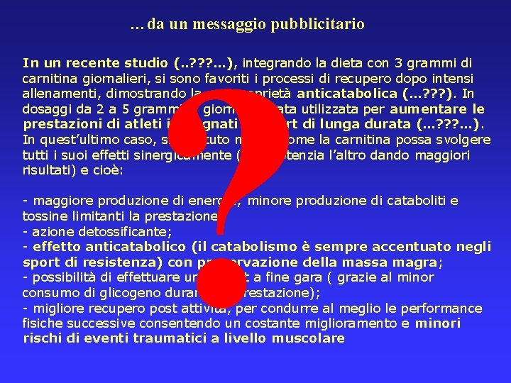 …da un messaggio pubblicitario ? In un recente studio (. . ? ? ?