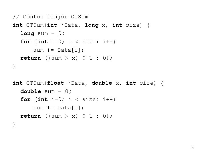 // Contoh fungsi GTSum int GTSum(int *Data, long x, int size) { long sum