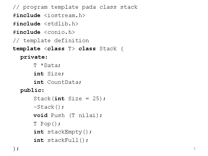 // program template pada class stack #include <iostream. h> #include <stdlib. h> #include <conio.