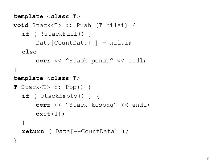 template <class T> void Stack<T> : : Push (T nilai) { if ( !stack.