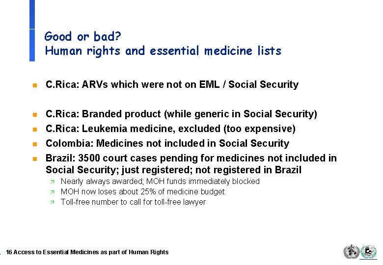Good or bad? Human rights and essential medicine lists n C. Rica: ARVs which