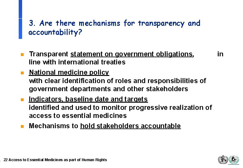 3. Are there mechanisms for transparency and accountability? n n Transparent statement on government