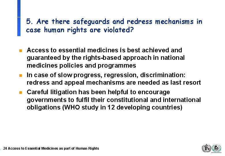 5. Are there safeguards and redress mechanisms in case human rights are violated? n