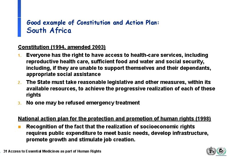 Good example of Constitution and Action Plan: South Africa Constitution (1994, amended 2003) 1.