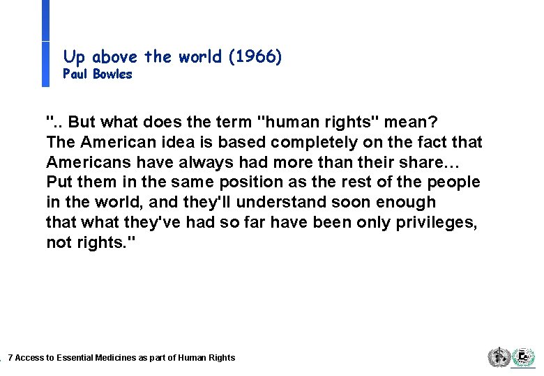 Up above the world (1966) Paul Bowles ". . But what does the term