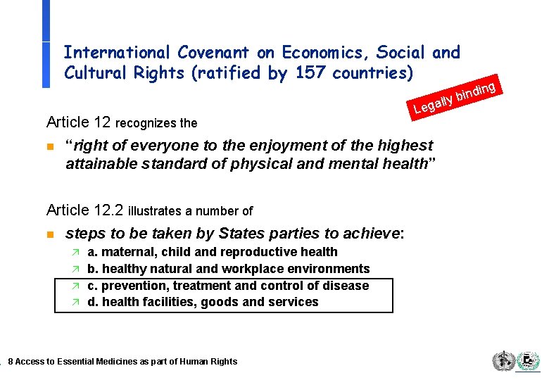 International Covenant on Economics, Social and Cultural Rights (ratified by 157 countries) Lega Article