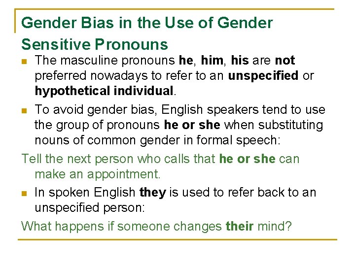 Gender Bias in the Use of Gender Sensitive Pronouns The masculine pronouns he, him,