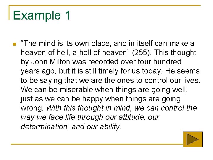 Example 1 n “The mind is its own place, and in itself can make