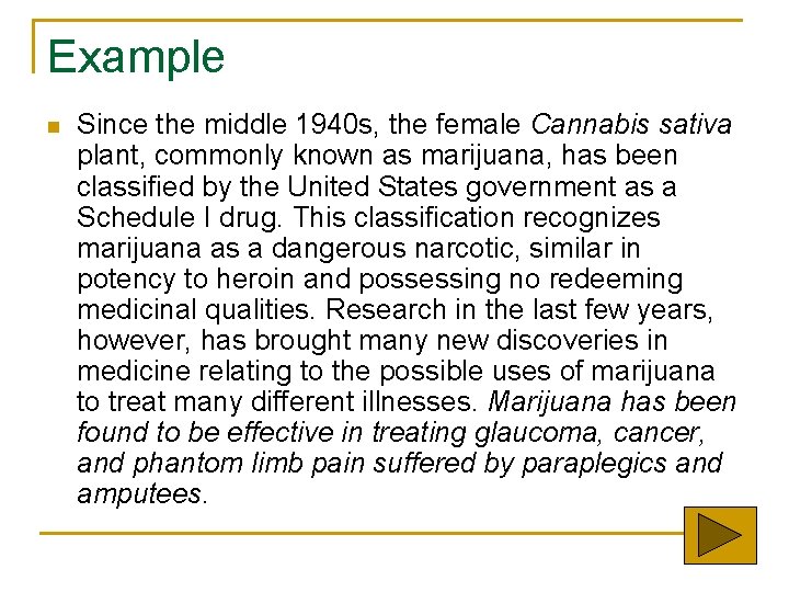 Example n Since the middle 1940 s, the female Cannabis sativa plant, commonly known