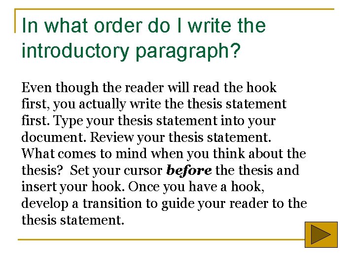 In what order do I write the introductory paragraph? Even though the reader will