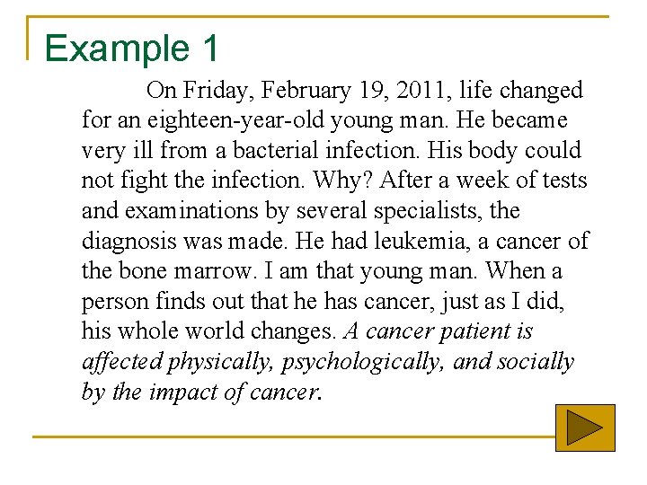 Example 1 On Friday, February 19, 2011, life changed for an eighteen-year-old young man.