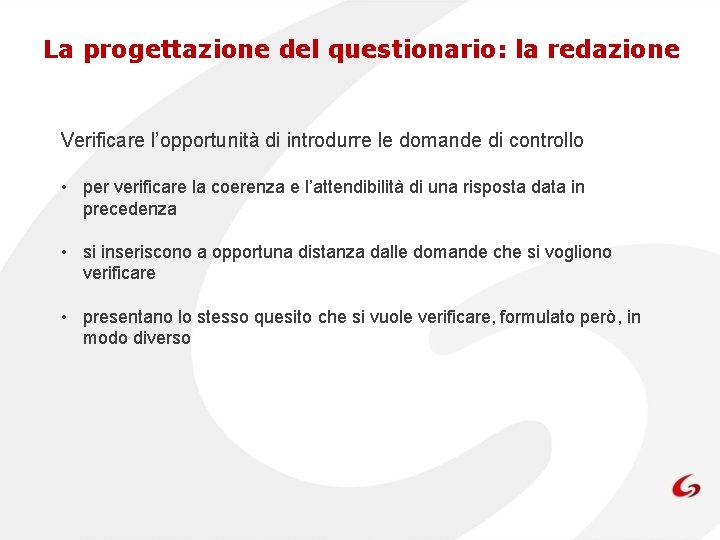 La progettazione del questionario: la redazione Verificare l’opportunità di introdurre le domande di controllo