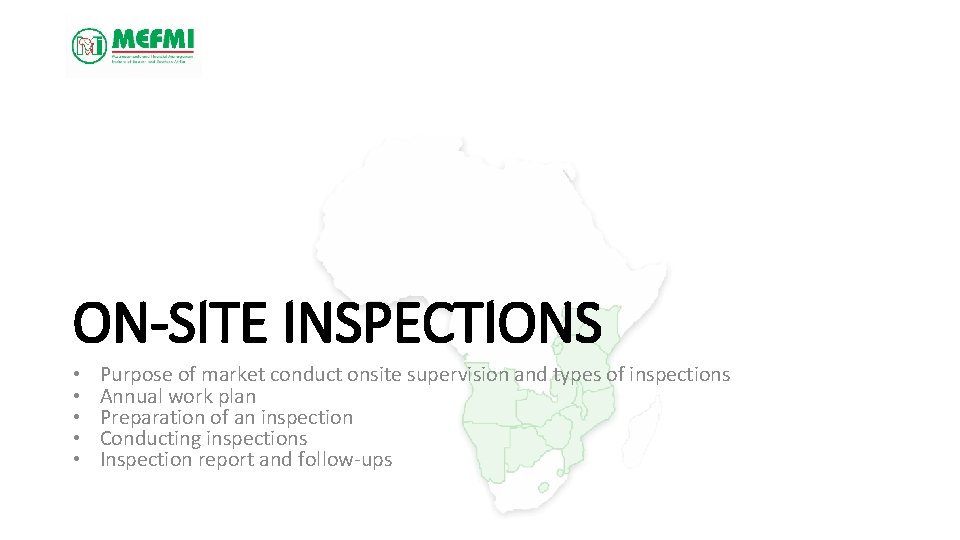 ON-SITE INSPECTIONS • • • Purpose of market conduct onsite supervision and types of