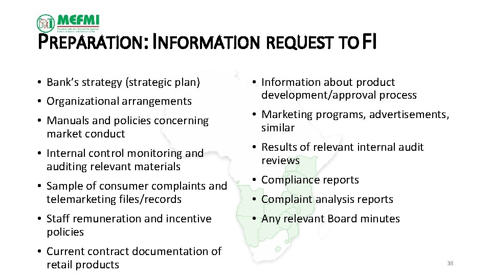 PREPARATION: INFORMATION REQUEST TO FI • Bank’s strategy (strategic plan) • Organizational arrangements •
