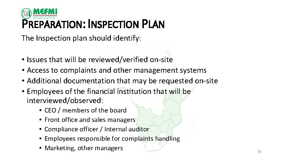 PREPARATION: INSPECTION PLAN The Inspection plan should identify: • Issues that will be reviewed/verified