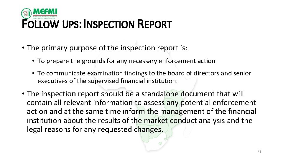 FOLLOW UPS: INSPECTION REPORT • The primary purpose of the inspection report is: •