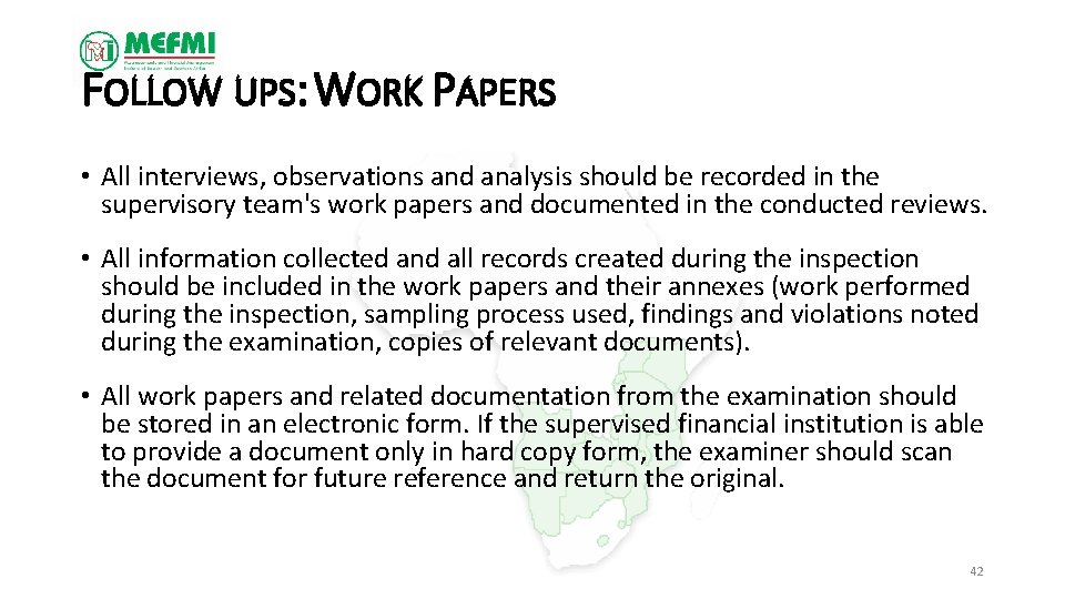 FOLLOW UPS: WORK PAPERS • All interviews, observations and analysis should be recorded in