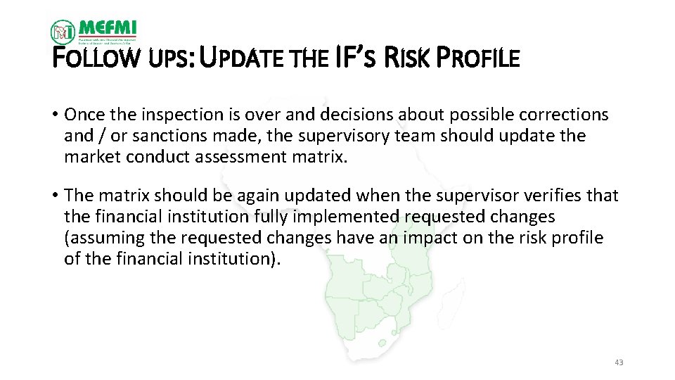 FOLLOW UPS: UPDATE THE IF’S RISK PROFILE • Once the inspection is over and