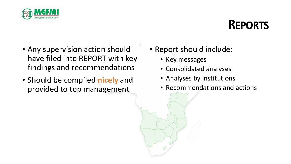 REPORTS • Any supervision action should have filed into REPORT with key findings and