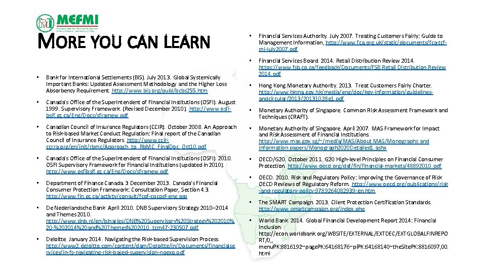 MORE YOU CAN LEARN • • • Financial Services Authority. July 2007. Treating Customers