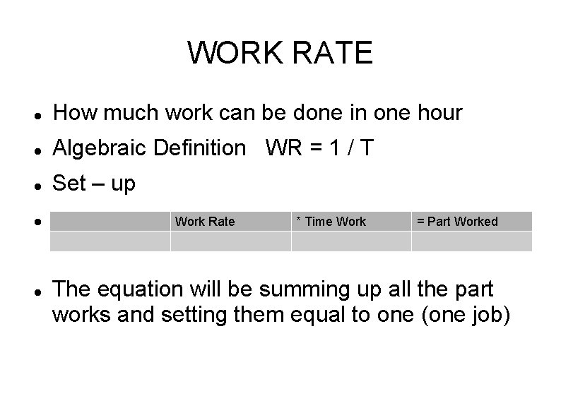 WORK RATE How much work can be done in one hour Algebraic Definition WR