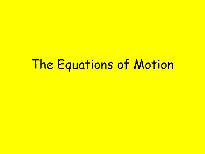 The Equations of Motion 