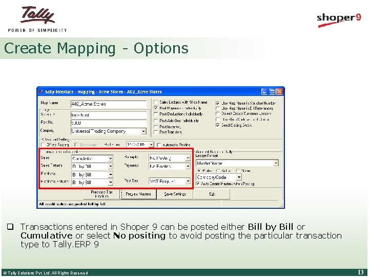 Create Mapping - Options q Transactions entered in Shoper 9 can be posted either