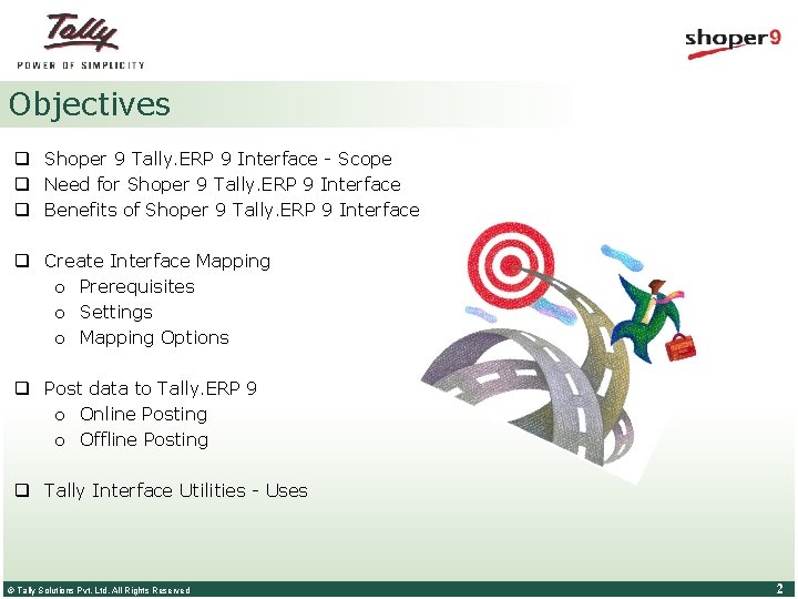 Objectives q Shoper 9 Tally. ERP 9 Interface - Scope q Need for Shoper