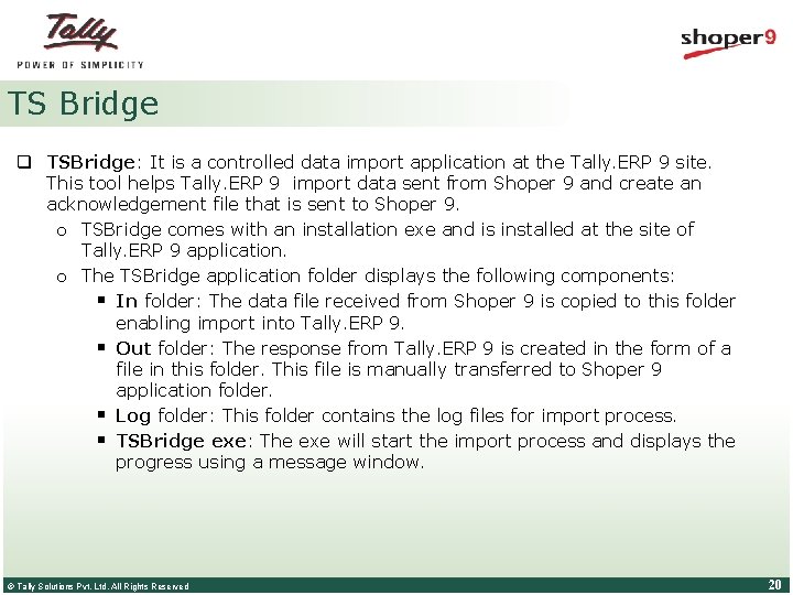 TS Bridge q TSBridge: It is a controlled data import application at the Tally.