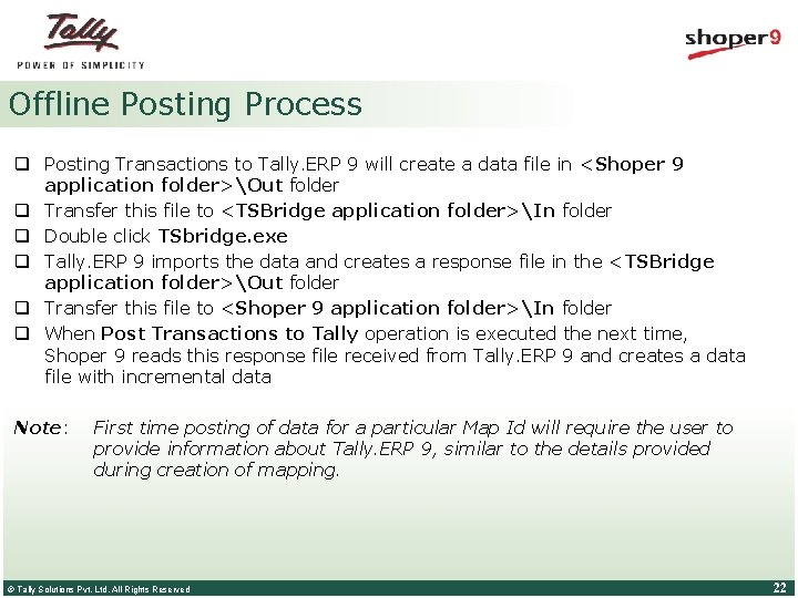 Offline Posting Process q Posting Transactions to Tally. ERP 9 will create a data