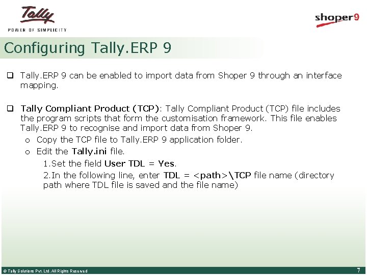 Configuring Tally. ERP 9 q Tally. ERP 9 can be enabled to import data
