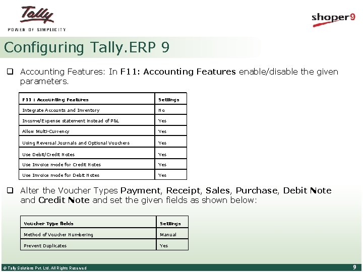 Configuring Tally. ERP 9 q Accounting Features: In F 11: Accounting Features enable/disable the