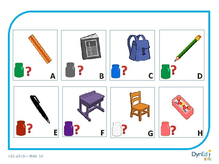 ? ? A ? E LG 1 U 2 L 5— Slide 16 ? ? ? A ? E LG 1 U 2 L 5— Slide 16 ?