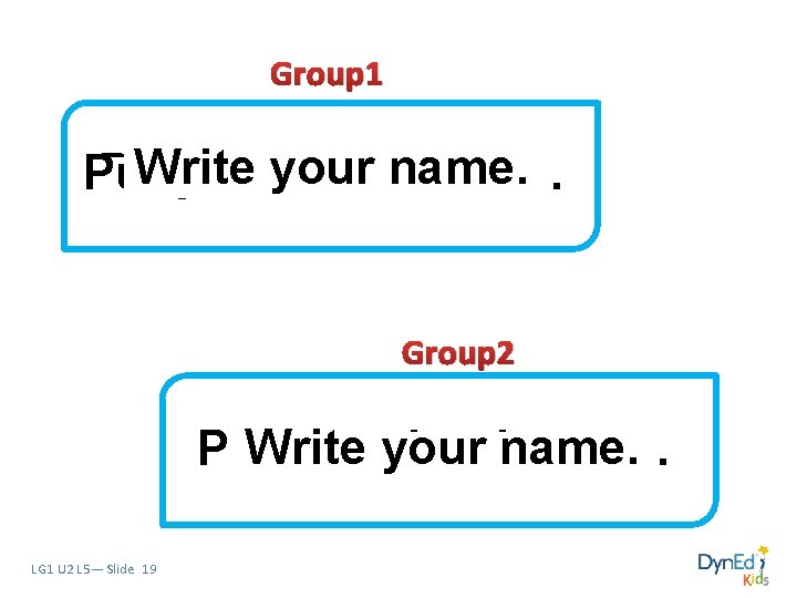 Group 1 Write your Pick upat your pencil. Put your hand down. Raise your Group 1 Write your Pick upat your pencil. Put your hand down. Raise your