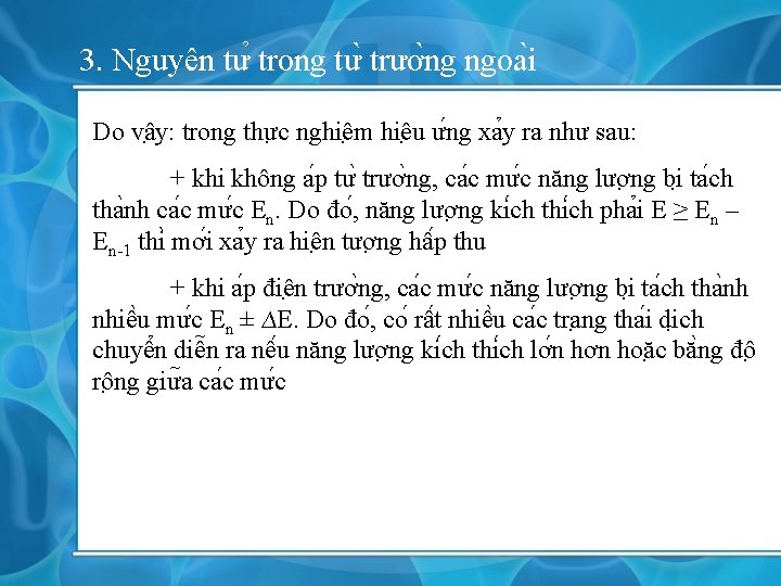 3. Nguyên tư trong tư trươ ng ngoa i Do vâ y: trong thư