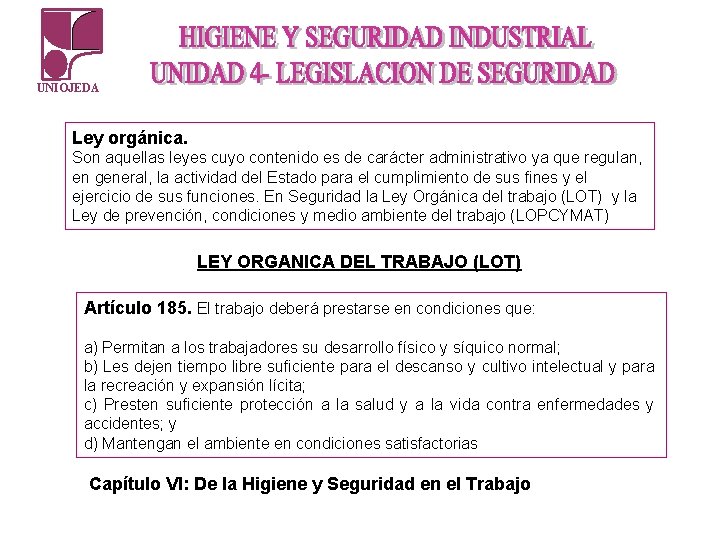 UNIOJEDA Ley orgánica. Son aquellas leyes cuyo contenido es de carácter administrativo ya que UNIOJEDA Ley orgánica. Son aquellas leyes cuyo contenido es de carácter administrativo ya que
