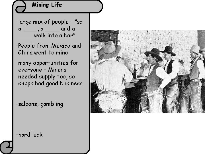 Mining Life -large mix of people – “so a ____, a ____ and a