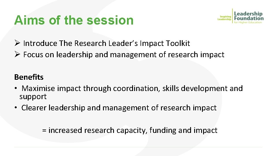 Aims of the session Ø Introduce The Research Leader’s Impact Toolkit Ø Focus on