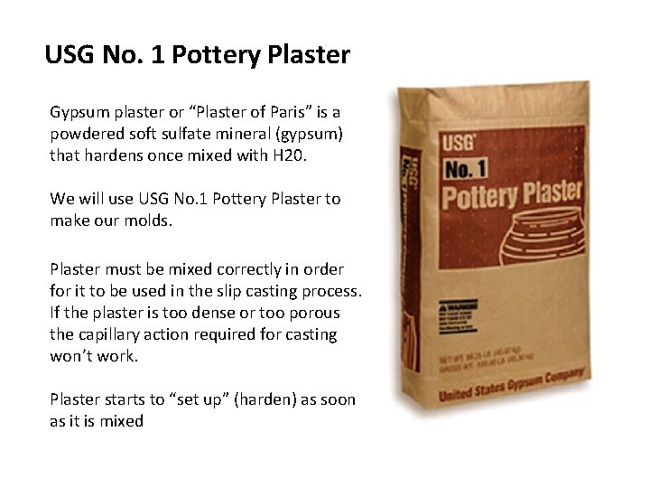 USG No. 1 Pottery Plaster Gypsum plaster or “Plaster of Paris” is a powdered